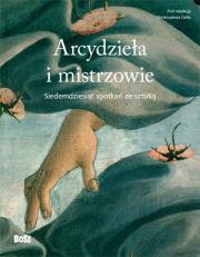 Okładka książki Arcydzieła i mistrzowie. 70 spotkań ze sztuką