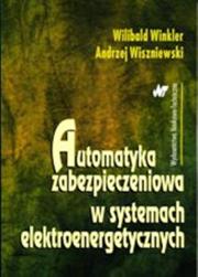 Okładka książki Automatyka zabezpieczeniowa w systemach elektroenergetycznych