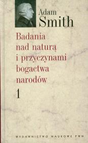 Okładka książki Badania nad naturą i przyczynami bogactwa narodów tom 1