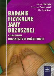 Badanie fizykalne jamy brzusznej. Autor: Hartleb Marek, Gutkowski Krzysztof, Kohut Maciej. Dadada.pl Okładka książki Badanie fizykalne jamy brzusznej