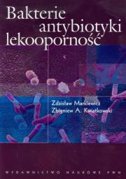 Bakterie antybiotyki lekooporność. Autor: Markiewicz Zdzisław, Kwiatkowski Zbigniew A.. Dadada.pl Okładka książki Bakterie antybiotyki lekooporność
