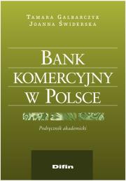Bank komercyjny w Polsce. Autor: Galbarczyk Tamara, Świderska Joanna. Dadada.pl Okładka książki Bank komercyjny w Polsce