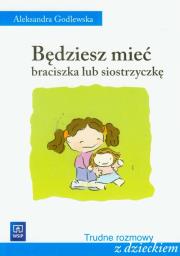 Okładka książki Będziesz mieć braciszka lub siostrzyczkę