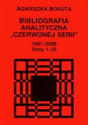 Okładka książki Bibliografia analityczna 'Czerwonej Serii' 1981-2008 t.1-25