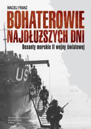 Bohaterowie najdłuższych dni. Autor: Franz Maciej. Dadada.pl Okładka książki Bohaterowie najdłuższych dni