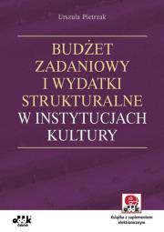 Okładka książki Budżet zadaniowy i wydatki strukturalne w instytucjach kultury z suplementem elektronicznym