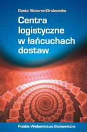 Okładka książki Centra logistyczne w łańcuchach dostaw