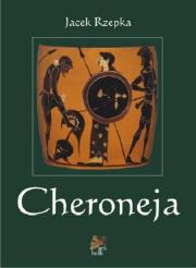 Cheroneja. Autor: Rzepka Jacek. Dadada.pl Okładka książki Cheroneja