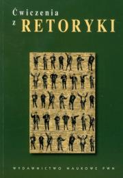 Ćwiczenia z retoryki. Autor: Barłowska Maria, Budzyńska-Daca Agnieszka. Dadada.pl Okładka książki Ćwiczenia z retoryki