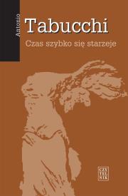 Czas szybko się starzeje - Antonio Tabuchi. Autor: Tabucchi Antonio. Dadada.pl Okładka książki Czas szybko się starzeje - Antonio Tabuchi