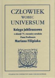 Opakowanie Człowiek wobec universum Księga jubileuszowa z okazji 75. rocznicy urodzin Pana Profesora Mariana Filipiaka