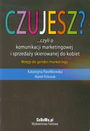 Czujesz ? ... czyli o komunikacji marketingowej. Autor: Pawlikowska Katarzyna, Poleszak Marek. Dadada.pl Okładka książki Czujesz ? ... czyli o komunikacji marketingowej