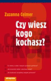 Czy wiesz kogo kochasz. Autor: Zuzanna Celmer. Dadada.pl Okładka książki Czy wiesz kogo kochasz