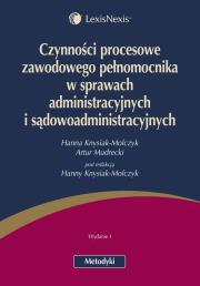 Czynności procesowe zawodowego pełnomocnika w sprawach administracyjnych i sądowoadministracyjnych. Autor: Knysiak-Molczyk Hanna, Mudrecki Artur. Dadada.pl Okładka książki Czynności procesowe zawodowego pełnomocnika w sprawach administracyjnych i sądowoadministracyjnych