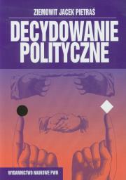 Okładka książki Decydowanie polityczne