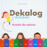 Dekalog z dzieckiem    DiKŚW. Autor: Krzyżewski Piotr. Dadada.pl Okładka książki Dekalog z dzieckiem    DiKŚW
