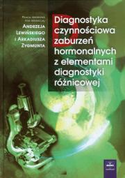 Diagnostyka czynnościowa zaburzeń hormonalnych z elementami diagnostyki różnicowej. Autor: Praca zbiorowa. Dadada.pl Okładka książki Diagnostyka czynnościowa zaburzeń hormonalnych z elementami diagnostyki różnicowej
