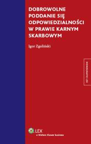Dobrowolne poddanie się odpowiedzialności w prawie karnym skarbowym. Autor: Zgoliński Igor. Dadada.pl Okładka książki Dobrowolne poddanie się odpowiedzialności w prawie karnym skarbowym
