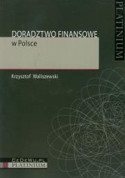 Doradztwo finansowe w Polsce. Autor: Waliszewski Krzysztof. Dadada.pl Okładka książki Doradztwo finansowe w Polsce
