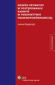Okładka książki Dowód prywatny w postępowaniu karnym w perspektywie prawnoporównawczej