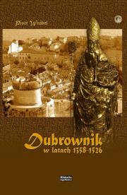 Dubrownik w latach 1358-1526. Autor: Wróbel Piotr. Dadada.pl Okładka książki Dubrownik w latach 1358-1526