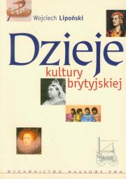 Dzieje kultury brytyjskiej. Autor: Lipoński Wojciech. Dadada.pl Okładka książki Dzieje kultury brytyjskiej
