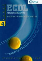 ECDL Moduł 4 Arkusze kalkulacyjne. Autor: Kopertowska-Tomczak Mirosława. Dadada.pl Okładka książki ECDL Moduł 4 Arkusze kalkulacyjne
