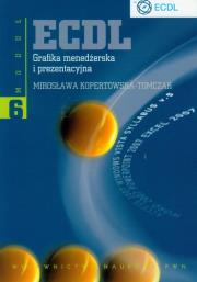 ECDL Moduł 6 Grafika menedżerska i prezentacyjna. Autor: Kopertowska-Tomczak Mirosława. Dadada.pl Okładka książki ECDL Moduł 6 Grafika menedżerska i prezentacyjna