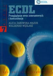 ECDL Moduł 7 Przeglądanie stron internetowych i komunikacja. Autor: Żarowska-Mazur Alicja, Węglarz Waldemar. Dadada.pl Okładka książki ECDL Moduł 7 Przeglądanie stron internetowych i komunikacja