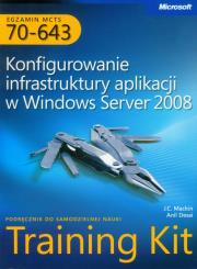 Okładka książki Egzamin MCTS 70-643 Konfigurowanie infrastruktury aplikacji w windows Server 2008 z płytą CD