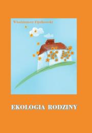 Ekologia rodziny. Autor: Fijałkowski Włodzimierz. Dadada.pl Okładka książki Ekologia rodziny