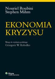 Ekonomia kryzysu. Autor: Roubini Nouriel, Mihm Stephen, Grzegorz W. Kołodko. Dadada.pl Okładka książki Ekonomia kryzysu