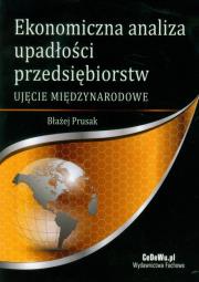 Okładka książki Ekonomiczna analiza upadłości przedsiębiorstw ujęcie międzynarodowe