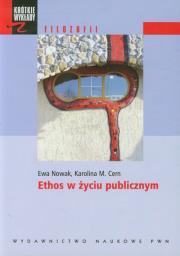 Ethos w życiu publicznym. Autor: Cern Karolina M.. Dadada.pl Okładka książki Ethos w życiu publicznym