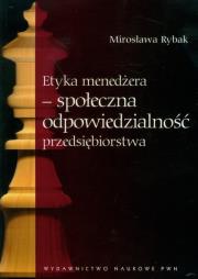Okładka książki Etyka menedżera - społeczna odpowiedzialność przedsiębiorstwa