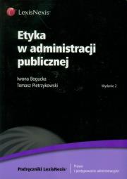 Etyka w administracji publicznej. Autor: Bogucka Iwona, Pietrzykowski Tomasz. Dadada.pl Okładka książki Etyka w administracji publicznej