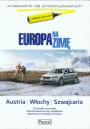 Okładka książki Europa na zimę dla zmotory.Austria,Włochy,Szwacj.