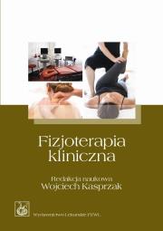 Fizjoterapia kliniczna - Wojciech Kasprzak  PZWL. Autor: Kasprzak Wojciech. Dadada.pl Okładka książki Fizjoterapia kliniczna - Wojciech Kasprzak  PZWL
