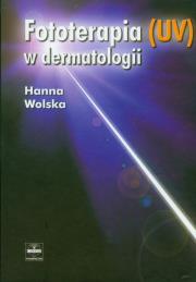Fototerapia UV w dermatologii. Autor: Wolska Hanna. Dadada.pl Okładka książki Fototerapia UV w dermatologii