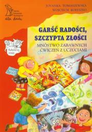 Garść radości, szczypta złości. Mnóstwo zab. GWP. Autor: Jovanka Tomaszewska, Wojciech Kołyszko. Dadada.pl Okładka książki Garść radości, szczypta złości. Mnóstwo zab. GWP