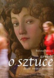 Gawędy o sztuce. Autor: Fabiani Bożena. Dadada.pl Okładka książki Gawędy o sztuce
