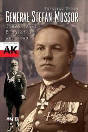 Okładka książki Generał Stefan Mossor (1896-1957). Biografia wojsk