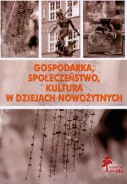 Okładka książki Gospodarka, społeczeństwo, kultura w dziejach nowożytnych