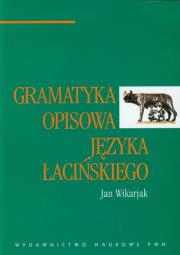 Gramatyka opisowa języka łacińskiego. Autor: Wikarjak Jan. Dadada.pl Okładka książki Gramatyka opisowa języka łacińskiego