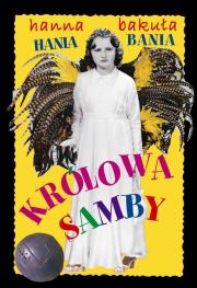Hania Bania. Królowa Samby. Autor: Hanna Bakuła. Dadada.pl Okładka książki Hania Bania. Królowa Samby