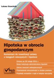 Hipoteka w obrocie gospodarczym. Autor: Grzechnik Łukasz. Dadada.pl Okładka książki Hipoteka w obrocie gospodarczym