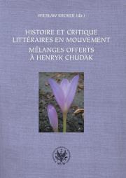 Opakowanie Histoire et critique litteraires en mouvement. Melanges offerts a Henryk Chudak