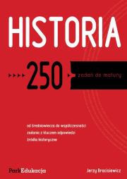 Historia 250 zadań do matury PARK/PWN. Autor: Bracisiewicz Jerzy. Dadada.pl Okładka książki Historia 250 zadań do matury PARK/PWN