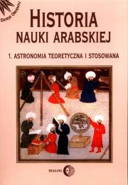 Historia nauki arabskiej tom 1. Wydawca: Wydawnictwo Dialog. Dadada.pl Opakowanie Historia nauki arabskiej tom 1