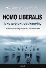 Okładka książki Homo liberalis jako projekt edukacyjny